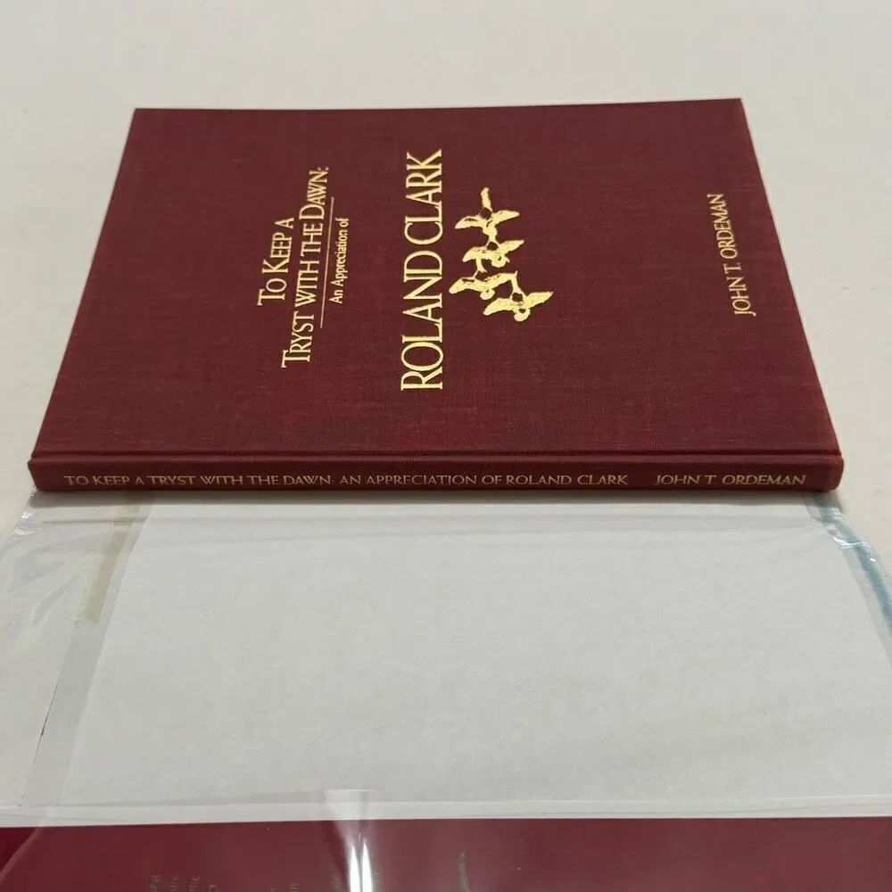 To Keep a Tryst with the Dawn: An Appreciate of Roland Clark ( Signed & Numbered